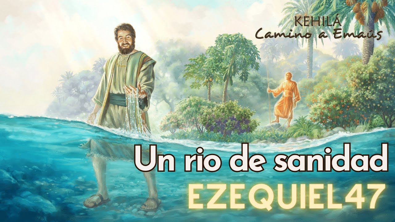 Ezequiel 47 | Un río de sanidad