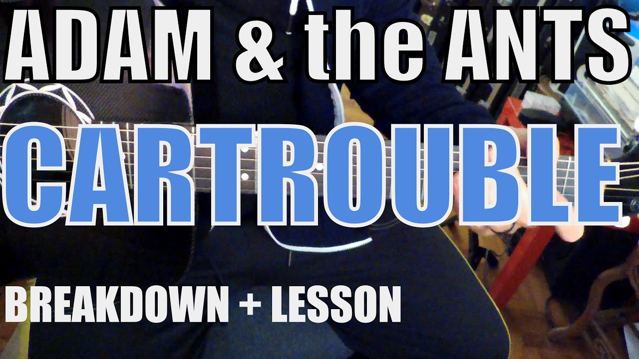 Adam and the Ants - Cartrouble - Guitar Tutorial