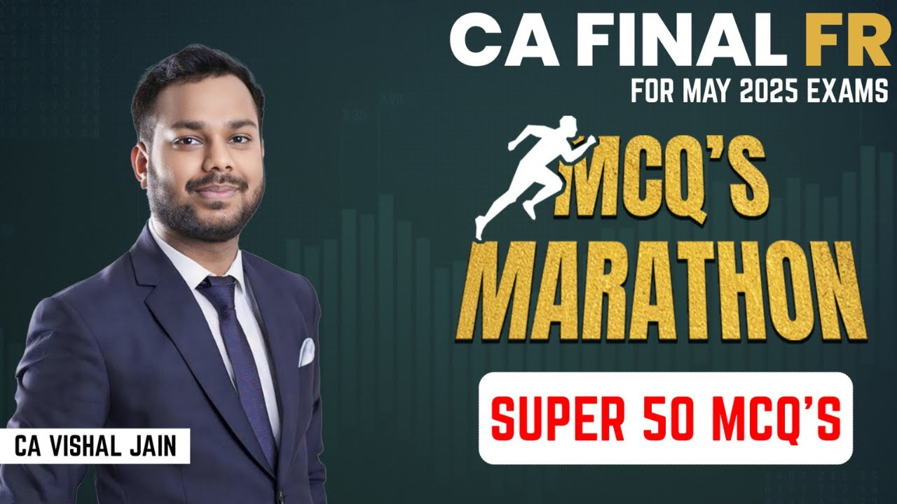 FR SUPER 50 MCQ's | MCQ Marathon | CA Final FR | CA Vishal Jain