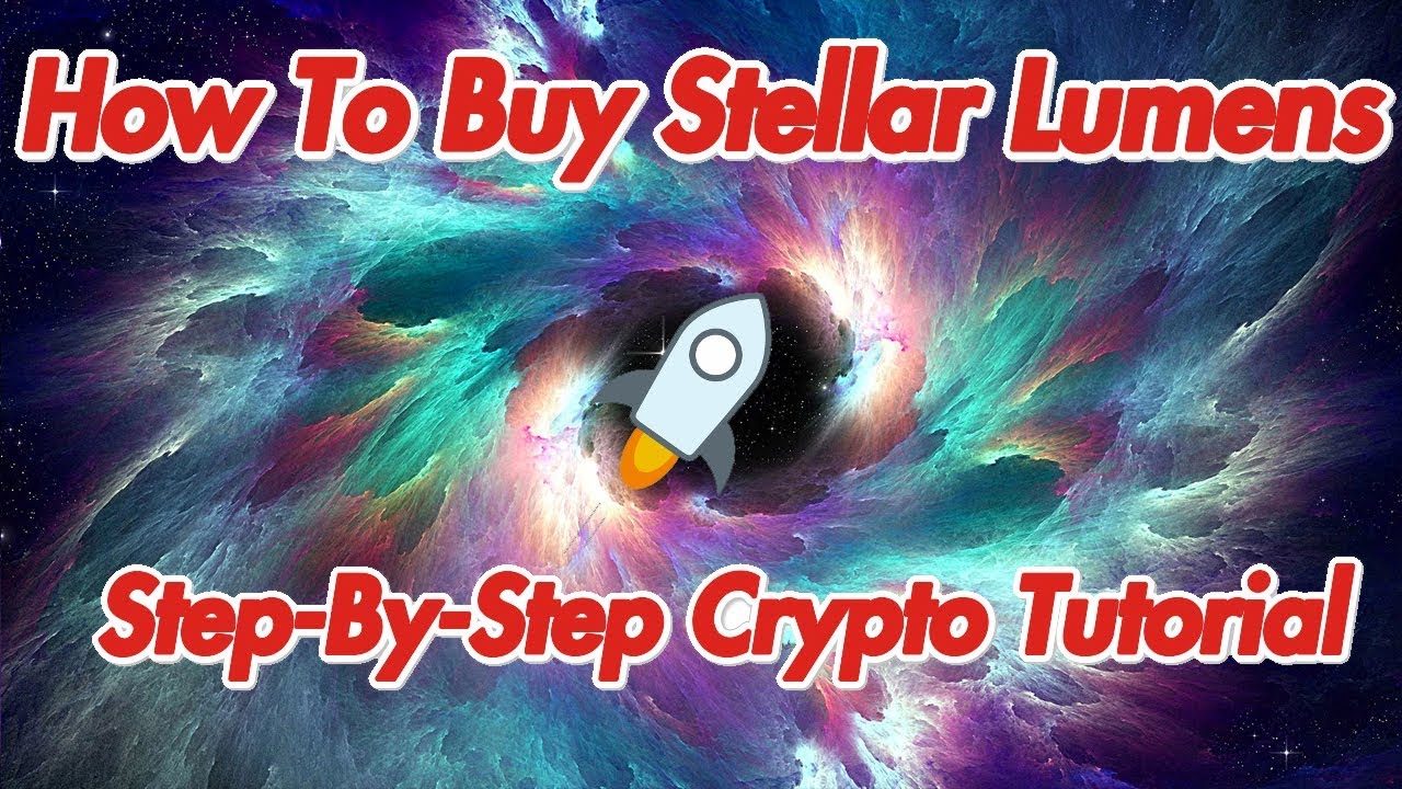 How To Buy Stellar Lumens (XLM) - Cryptocurrency