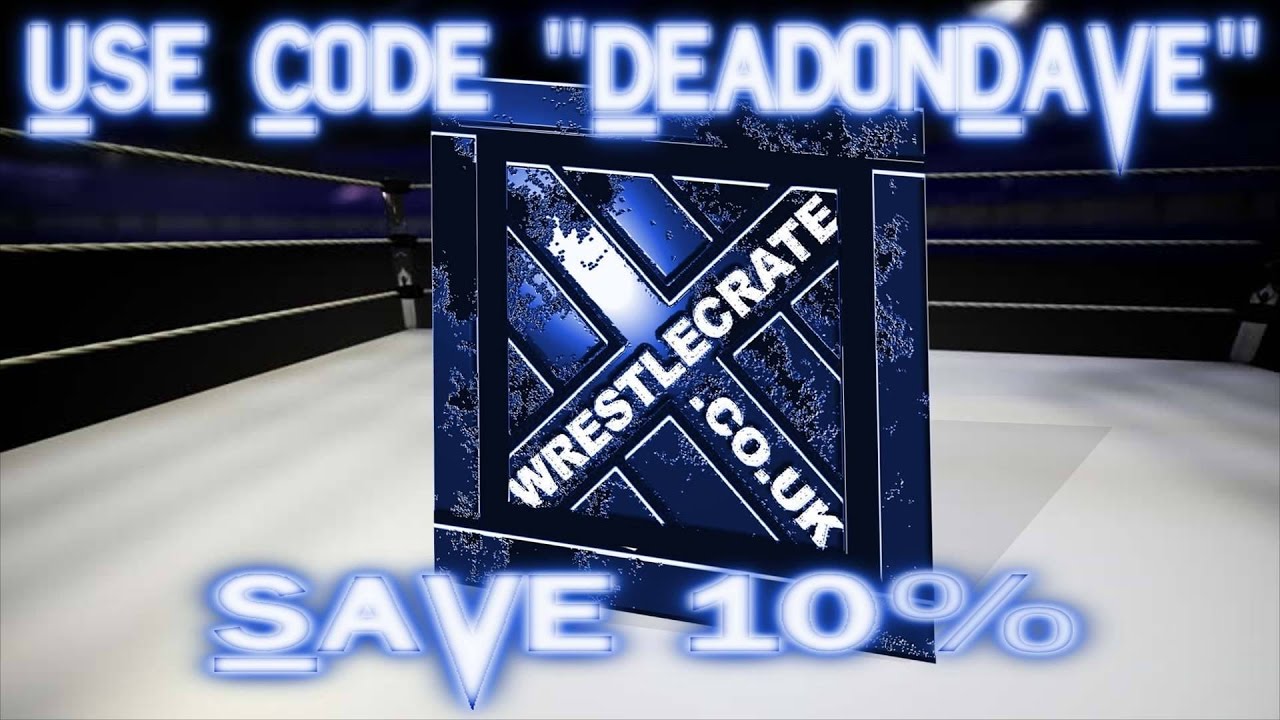 Why YOU Should Sign Up To WRESTLECRATE.CO.UK! PR Code DEADONDAVE