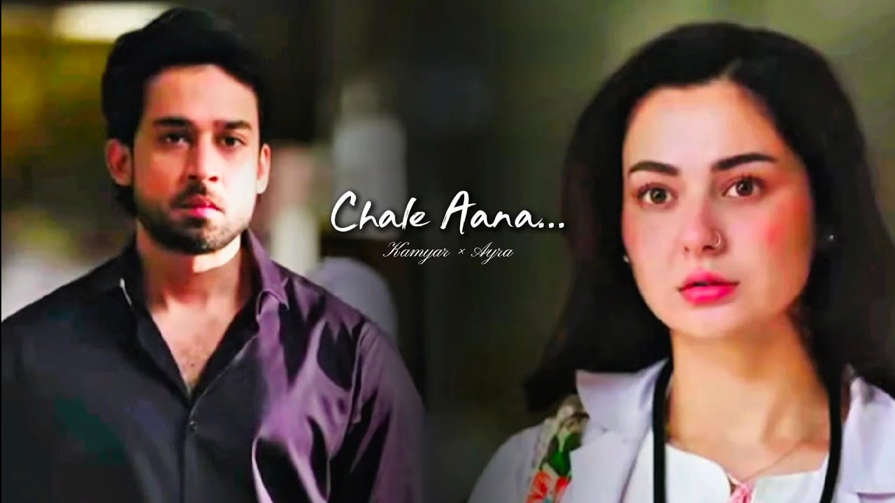 Kamyar &times; Ayra vm 💗 || Chale Aana || Meri Zindagi hai Tu 