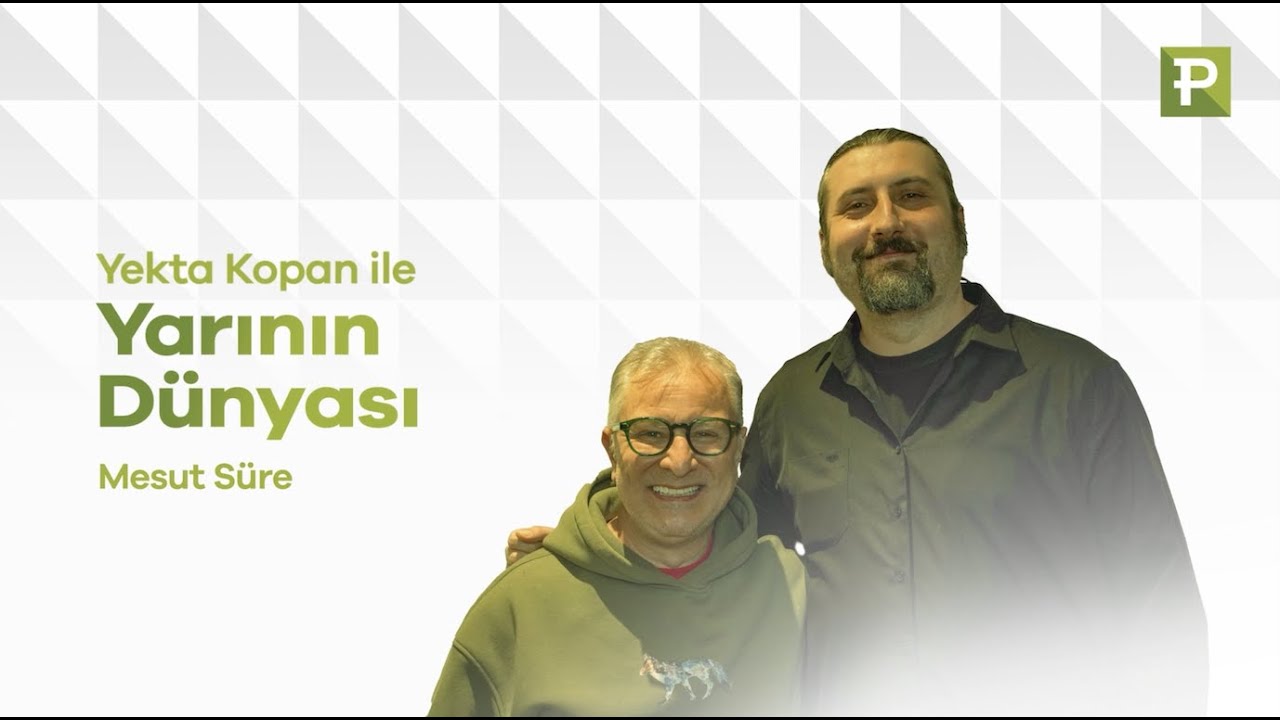 Yekta Kopan ile Yarının Dünyası: Mesut Süre