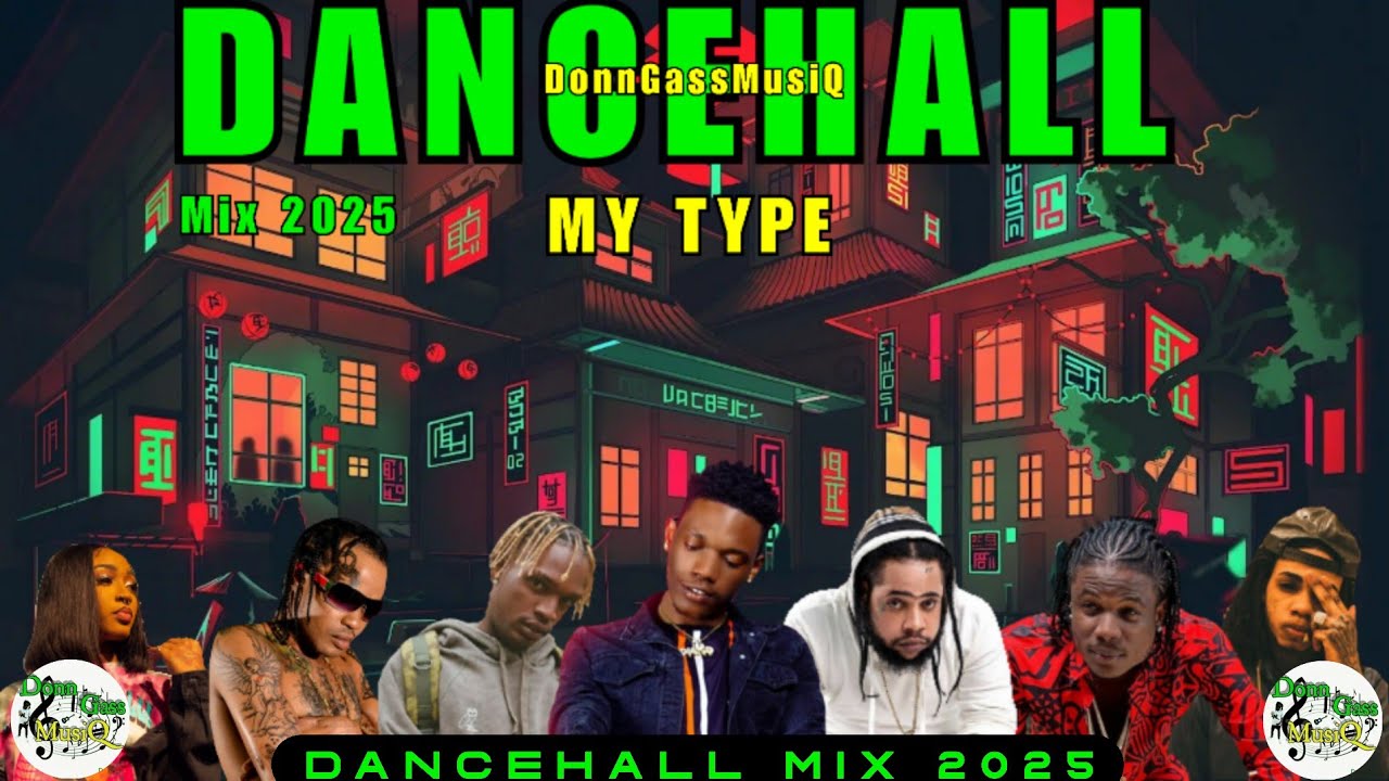 Latest Dancehall Mix 2025: MY TYPE - Kraff, Skeng, Masicka, Alkaline, Tommy Lee Sparta, M1