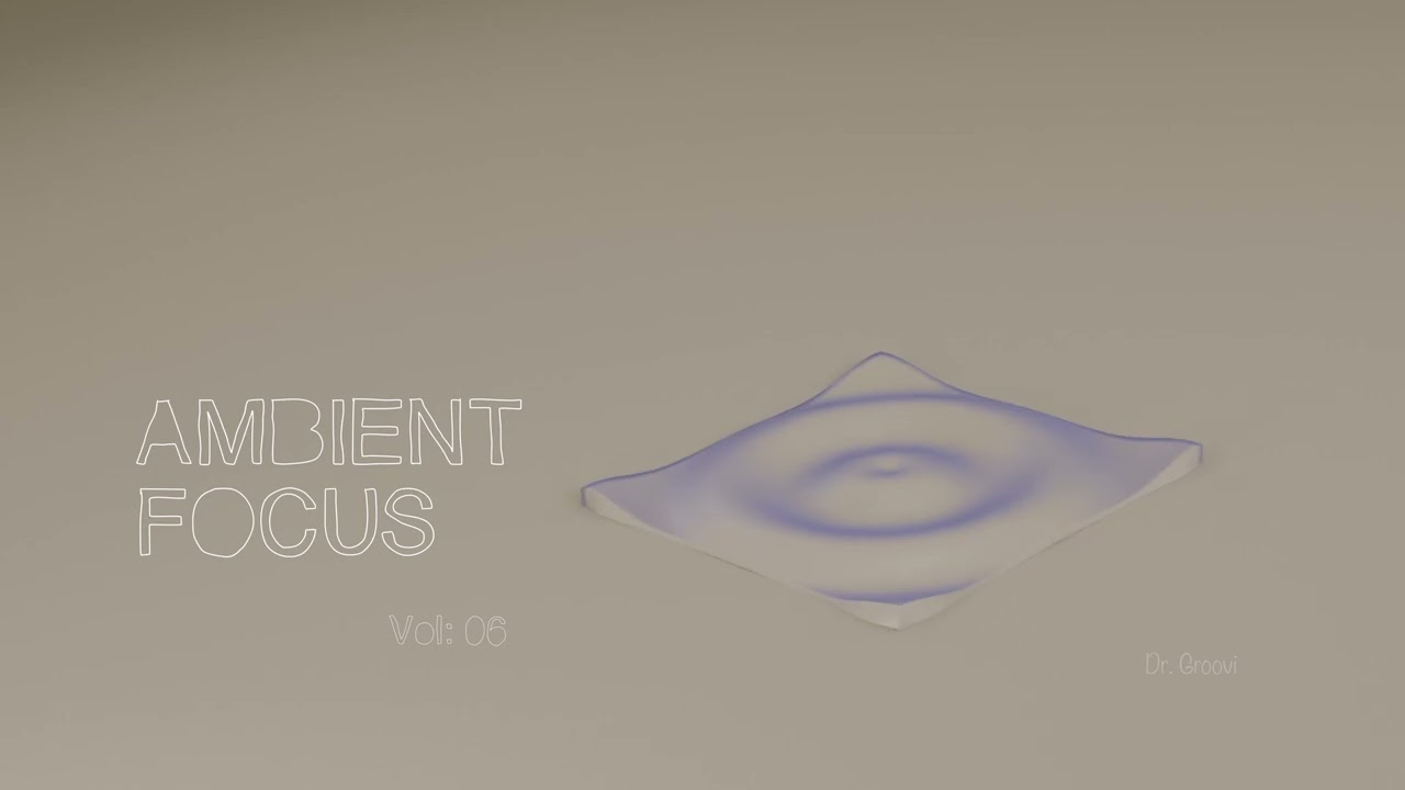 Ambient Focus · Vol. 06 | Deep Focus, Quiet Space & No Distractions