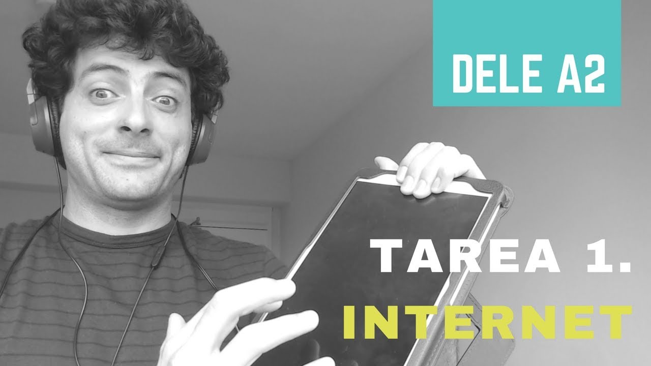 DELE A2 - Tarea1. Monólogo: internet