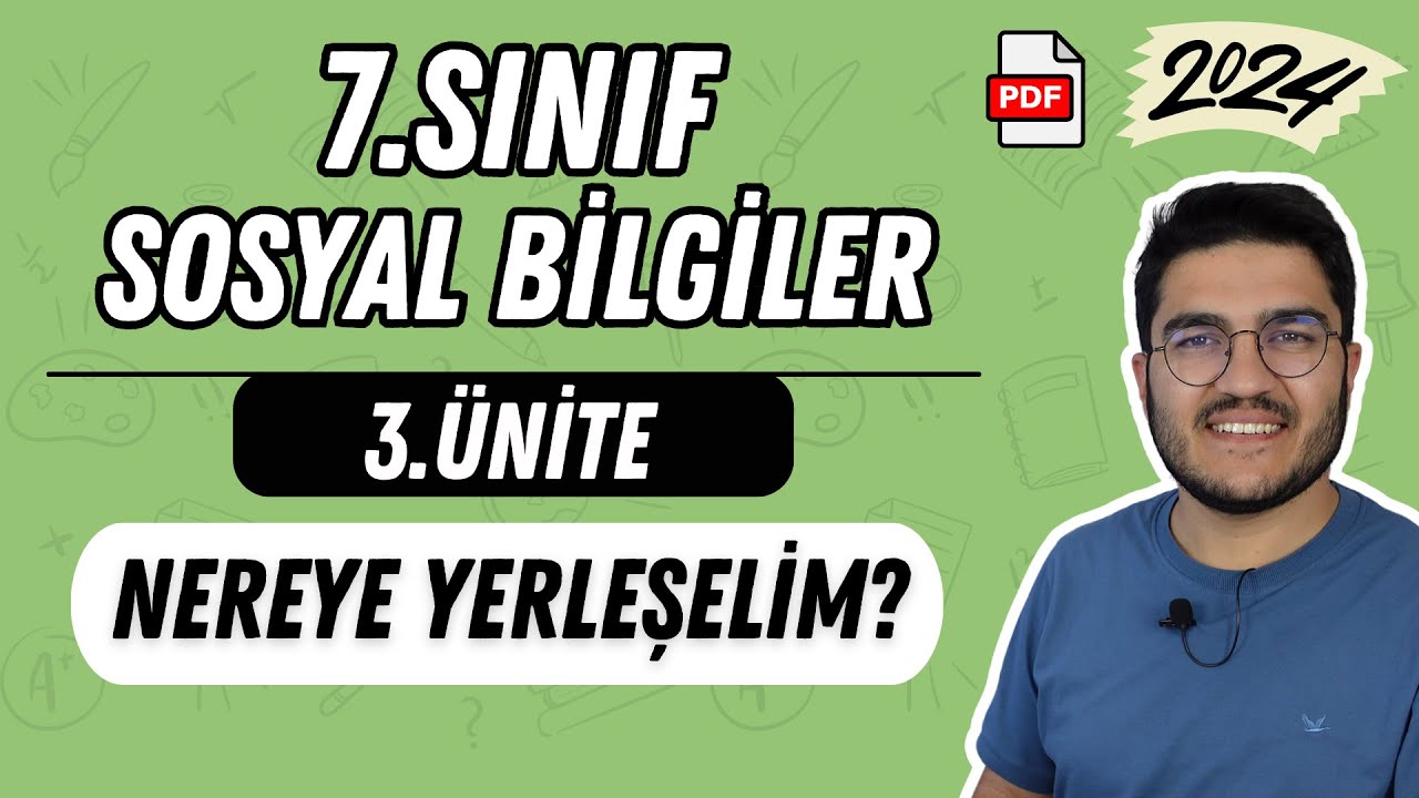 7.Sınıf Sosyal Bilgiler 3.Ünite Nereye Yerleşelim?