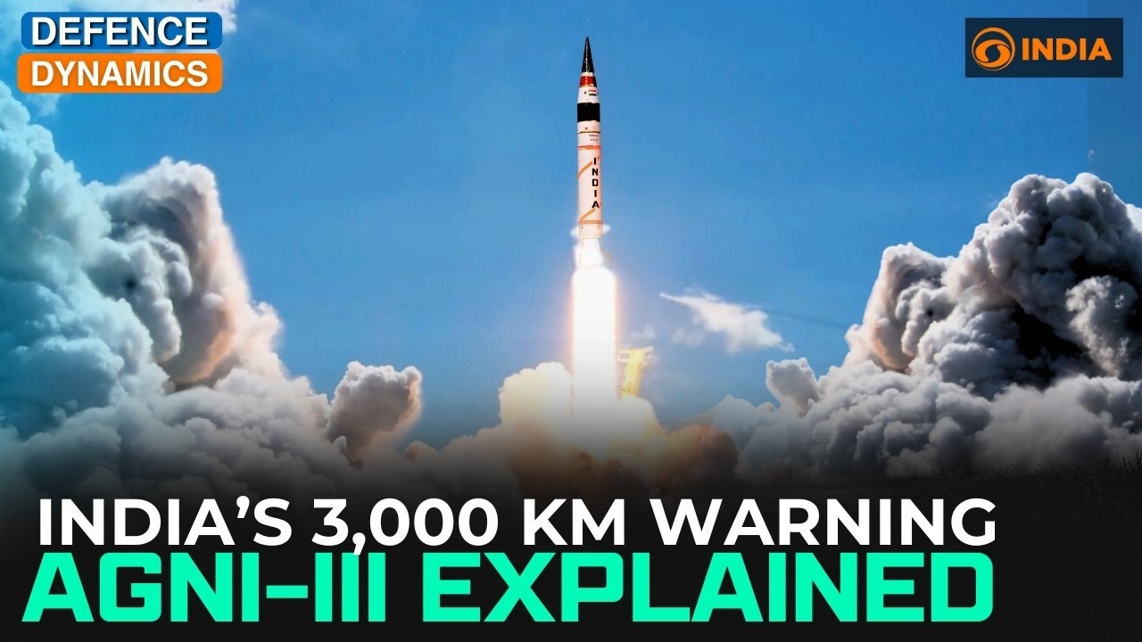 India’s 3,000 KM Warning: Agni-III Explained | Defence Dynamics