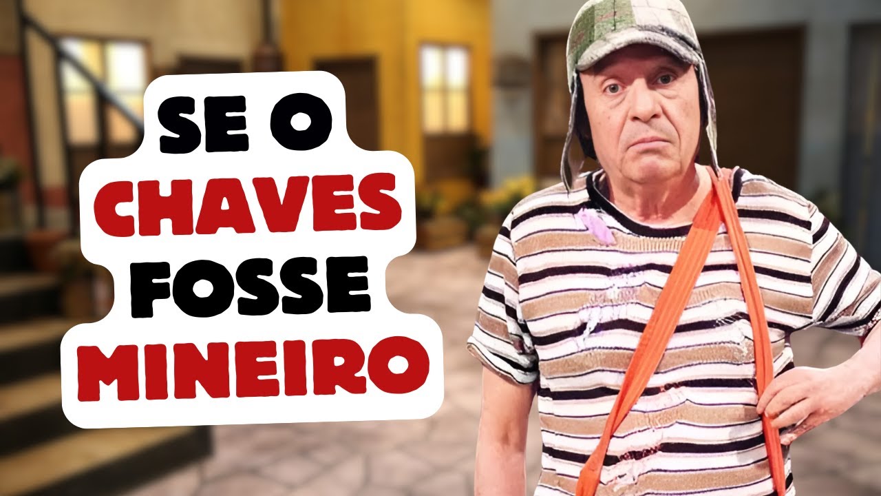 Se o Chaves fosse Mineiro