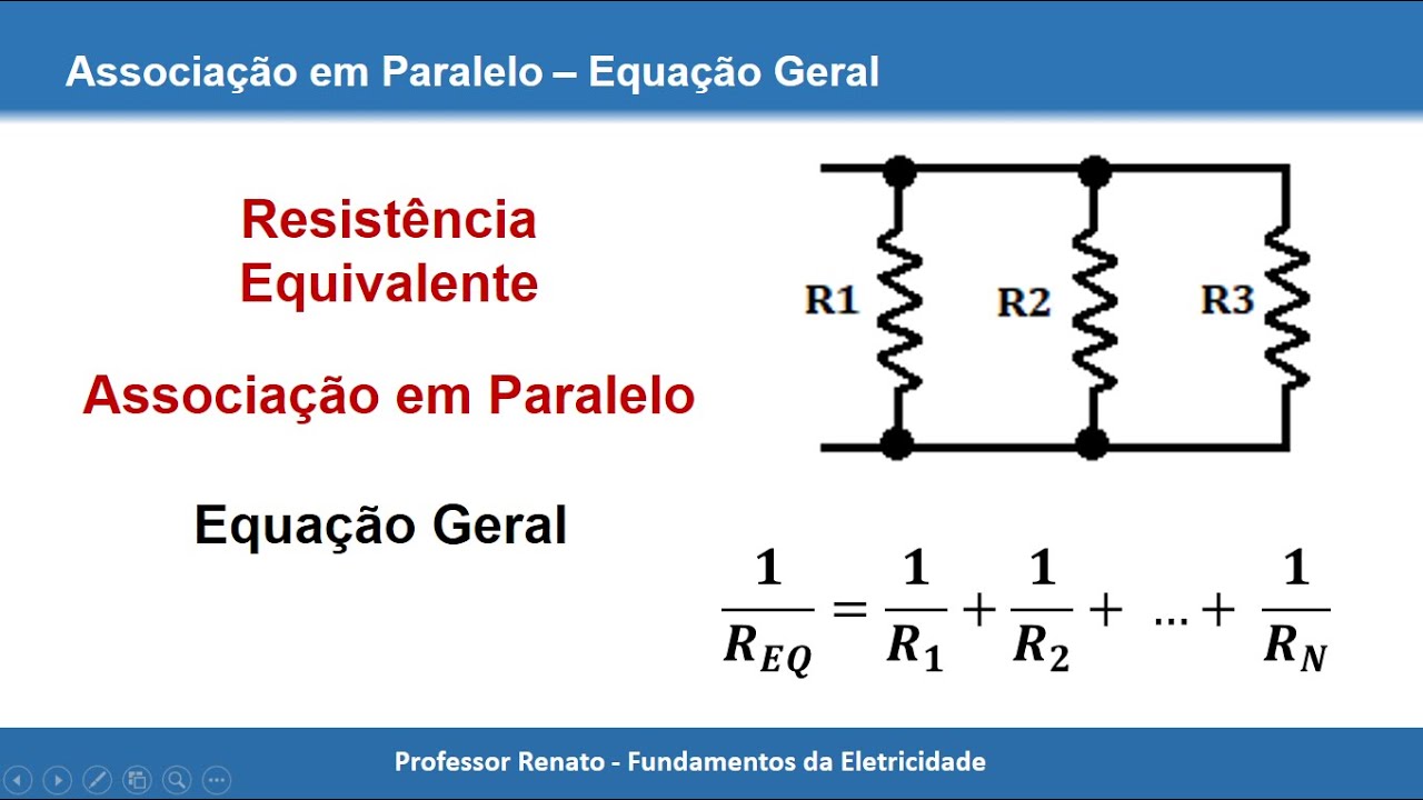 Associação de Resistores em Paralelo - Equação Geral - Cálculo da Resistência Equivalente