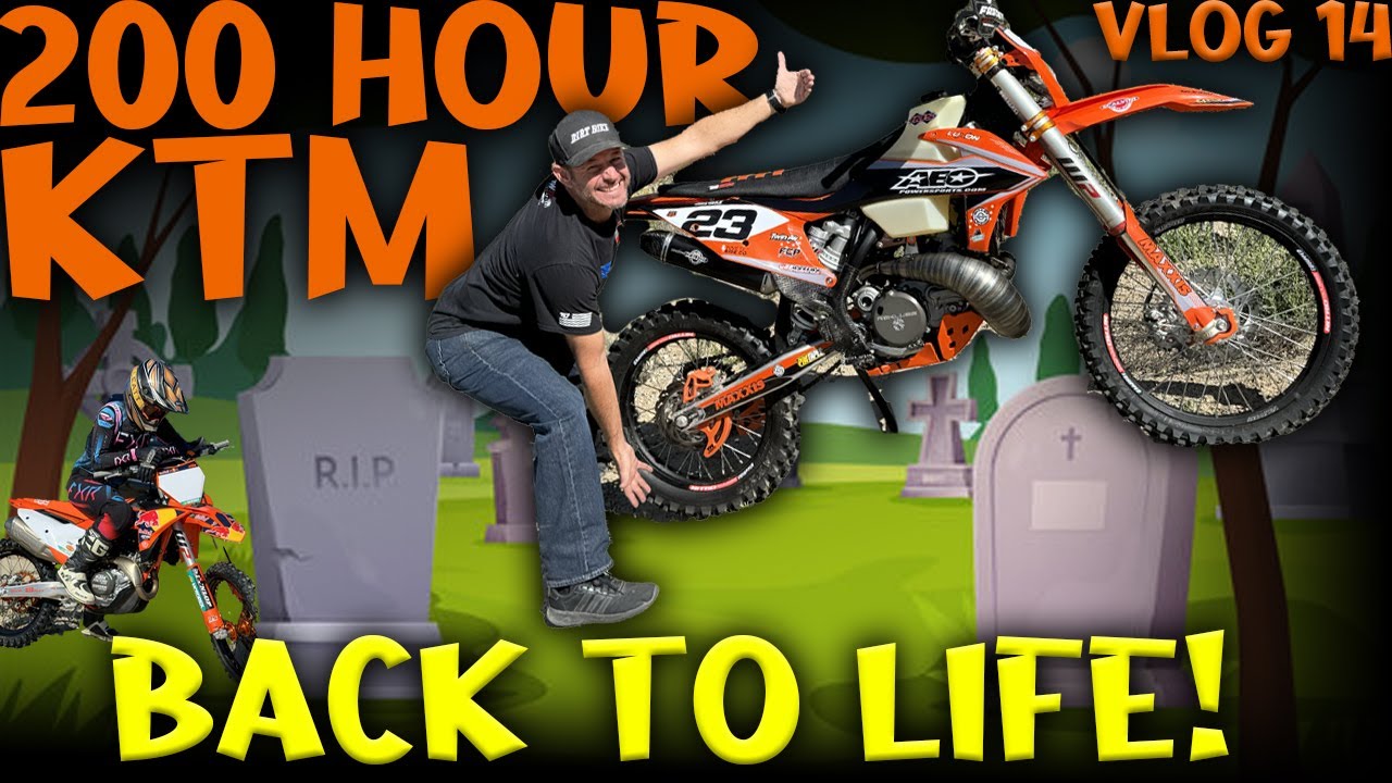 BACK FROM THE DEAD! 200 HOUR KTM REVIVAL! - VLOG 14