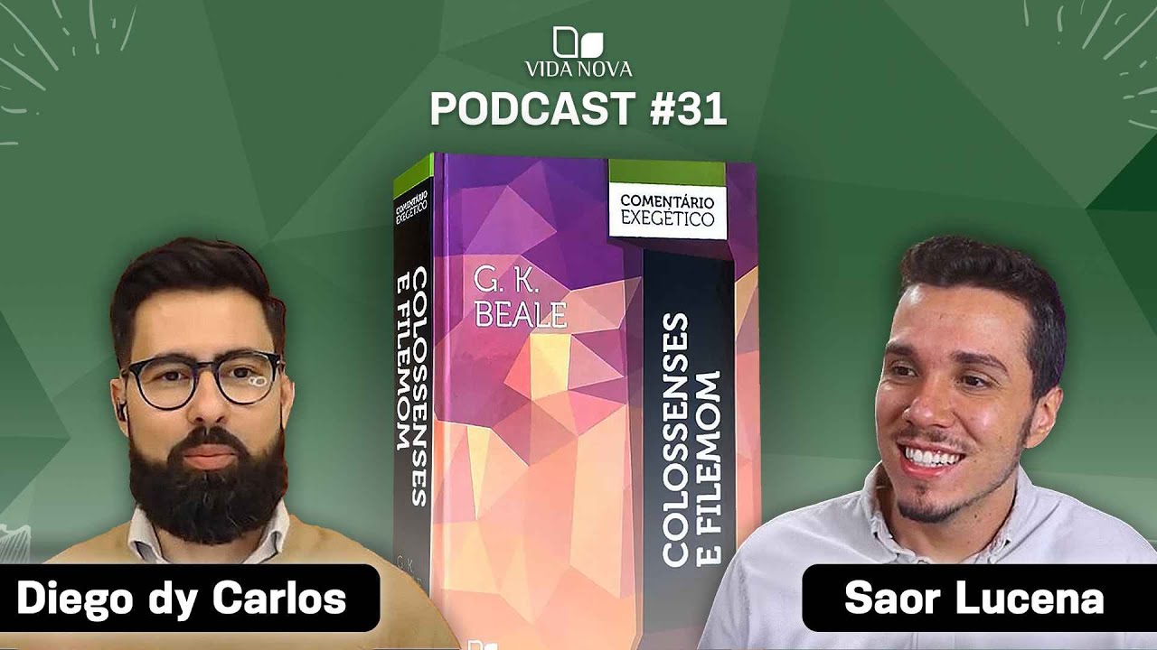 COLOSSENSES E FILEMOM: COMENTÁRIO EXEGÉTICO - DIEGO DY CARLOS | PODCAST EDIÇÕES VIDA NOVA #31