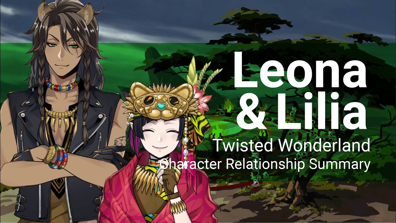 Leona and Lilia Relationship Summary (Twisted Wonderland)