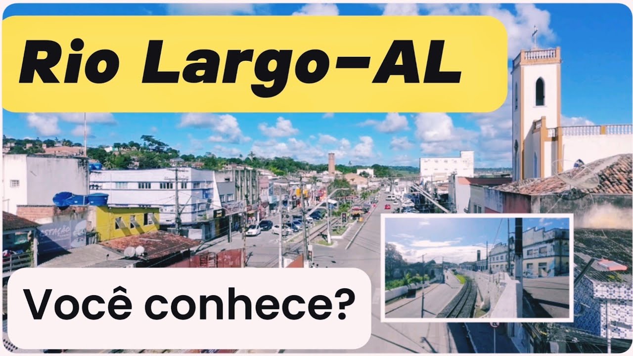 Você conhece a cidade de Rio Largo?