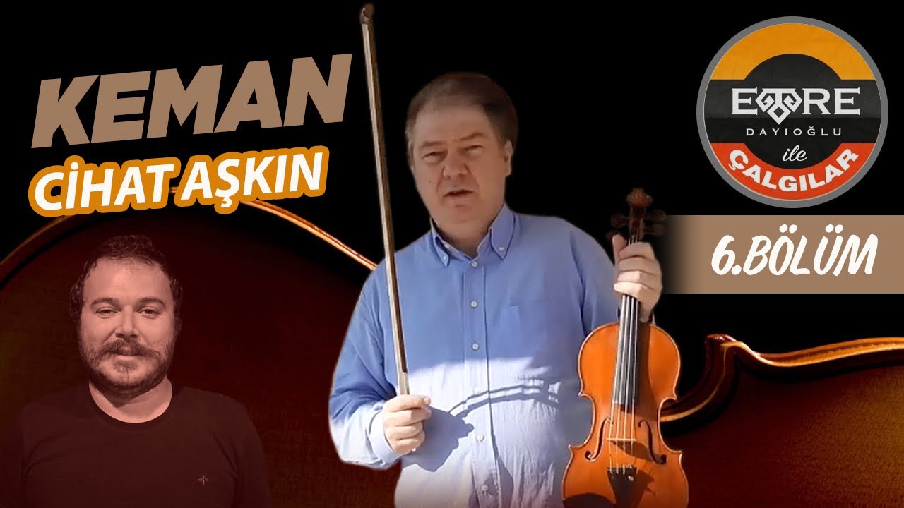 Emre Dayıoğlu İle Çalgılar (6.BÖLÜM) Keman Cihat Aşkın