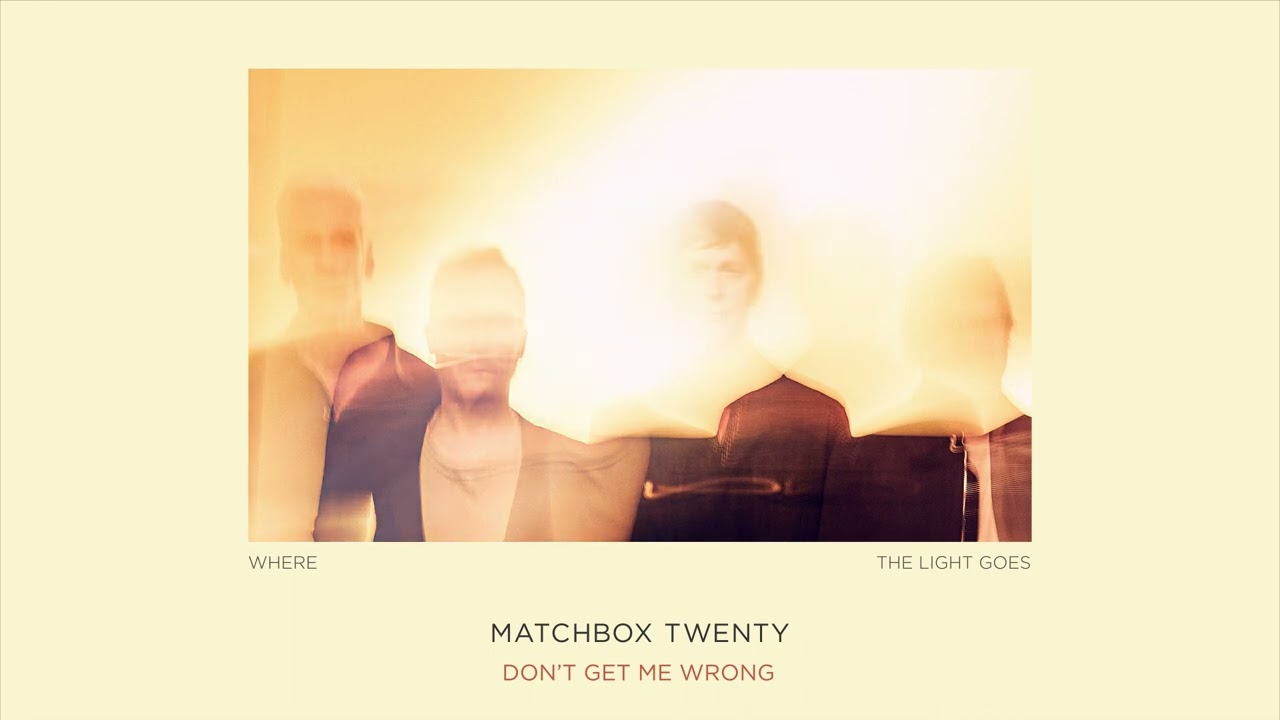 Matchbox Twenty - Don't Get Me Wrong [Official Audio]