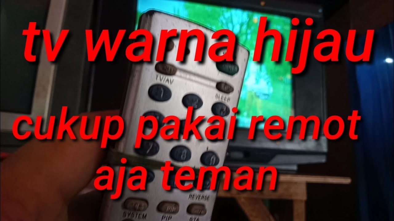 cara memperbaiki tv sharp warna nya dominan hijau