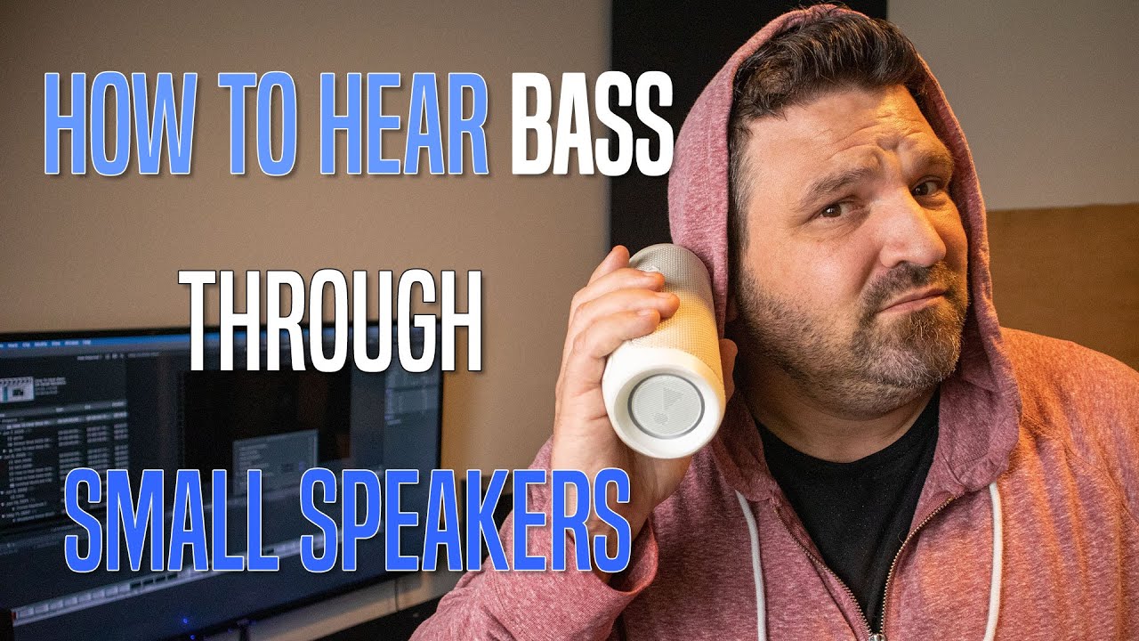 How To Hear Bass On Small Speakers - Making Your Mix Translate