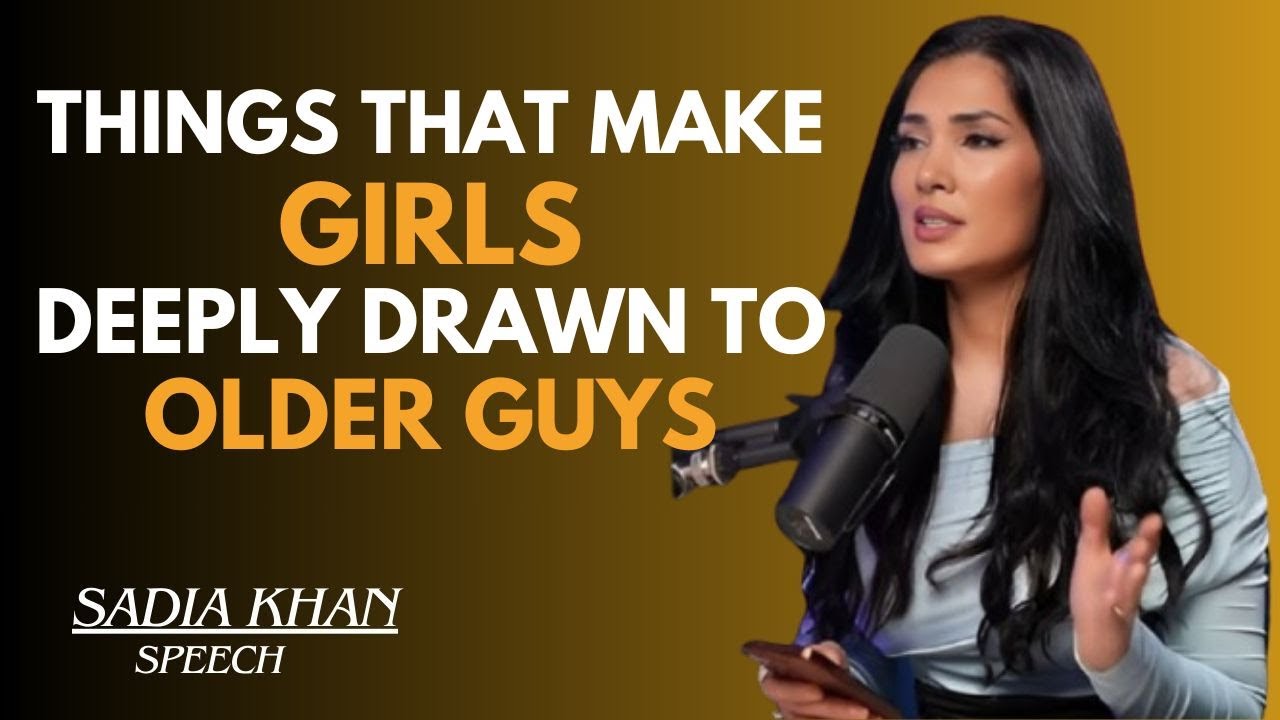 💖 THINGS THAT MAKE GIRLS DEEPLY DRAWN TO OLDER GUYS  || SADIA KHAN