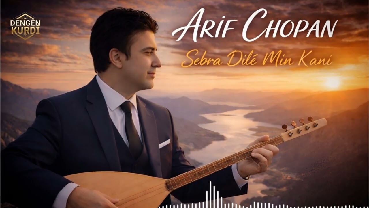 ARİF CHOPAN - Sebra Dilê Min Kanî New 2026