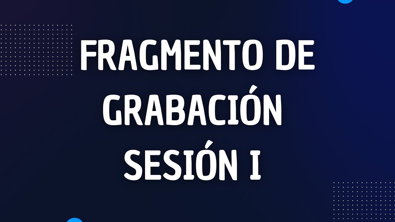 FRAGMENTO DE SESIÓN I TCC