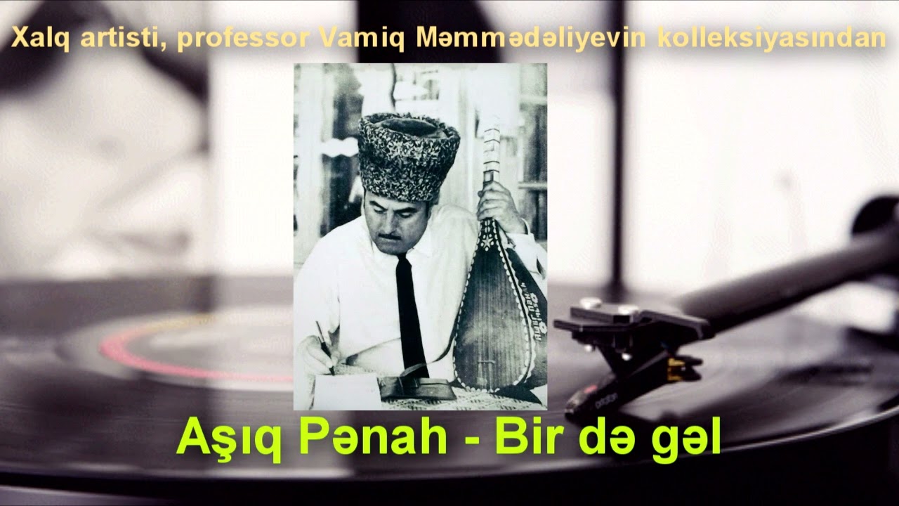 Aşıq Pənah - Bir də gəl