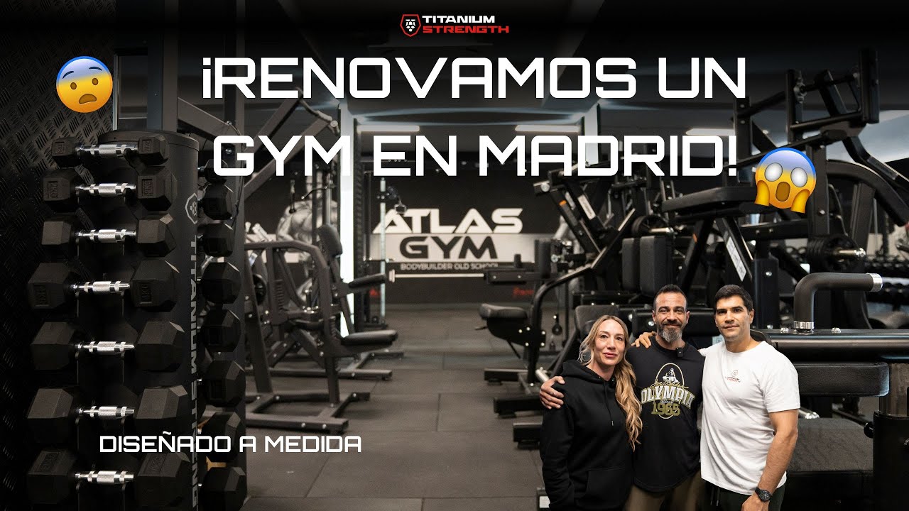 RENOVAMOS un GIMNASIO PRO desde cero ATLAS GYM con Titanium Strength