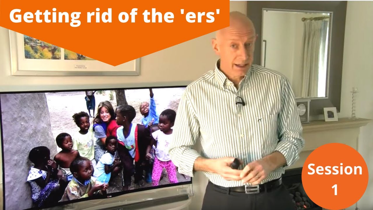 Session 1: Getting rid of the 'ers'