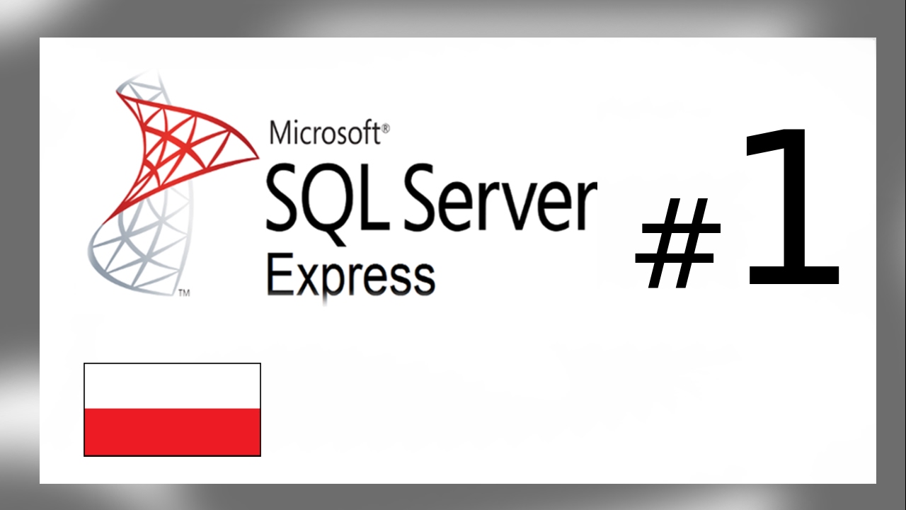 MS SQL #1 (Omówienie, pobranie, tworzenie bazy i tabeli)