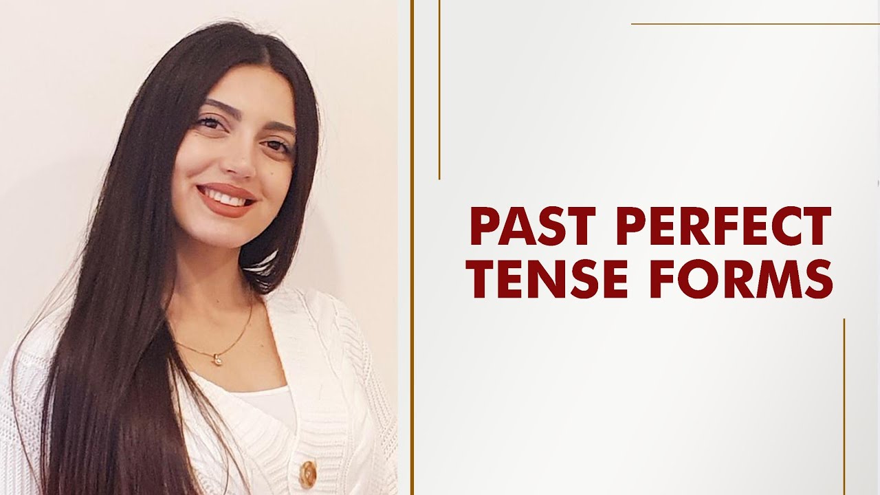Past Perfect tense forms | Samirə Pənahova