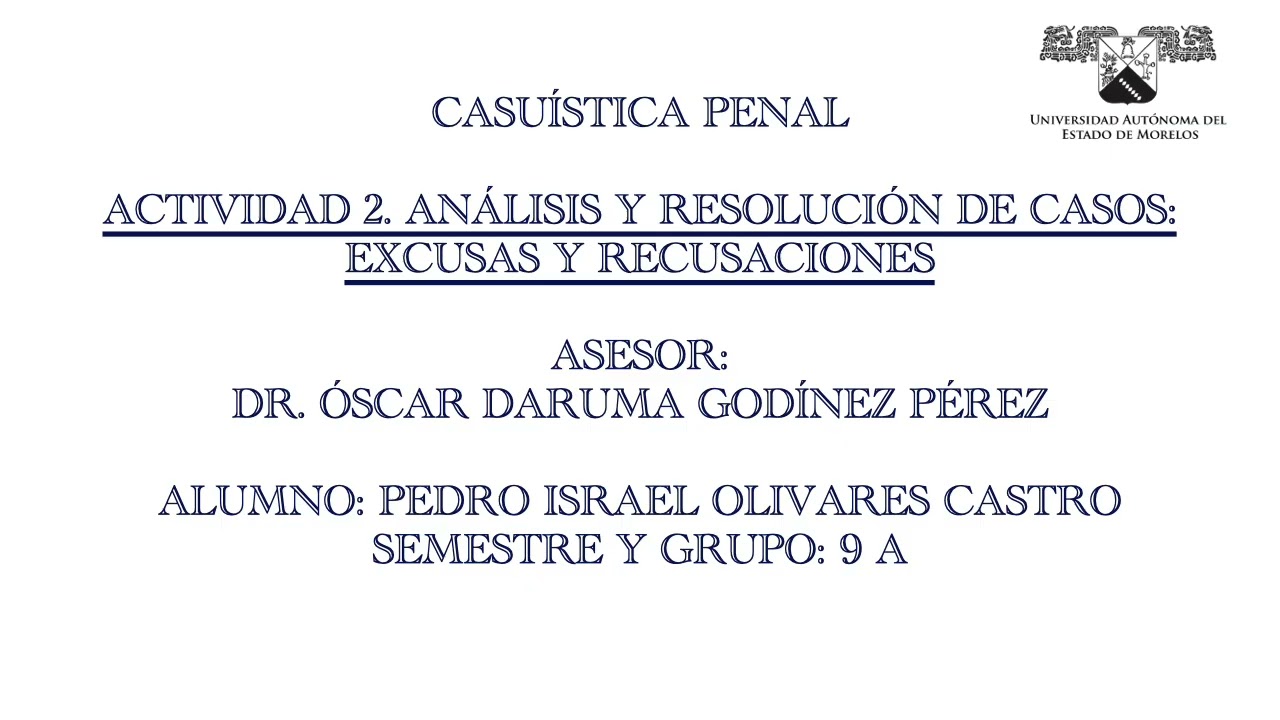 Actividad 2. Análisis y resolución de casos: Excusas y recusaciones