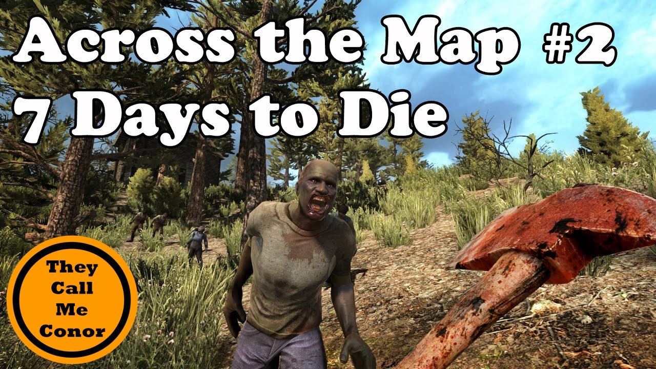 Across the Map #2: 7 days to Die walking across the map by TheyCallMeConor