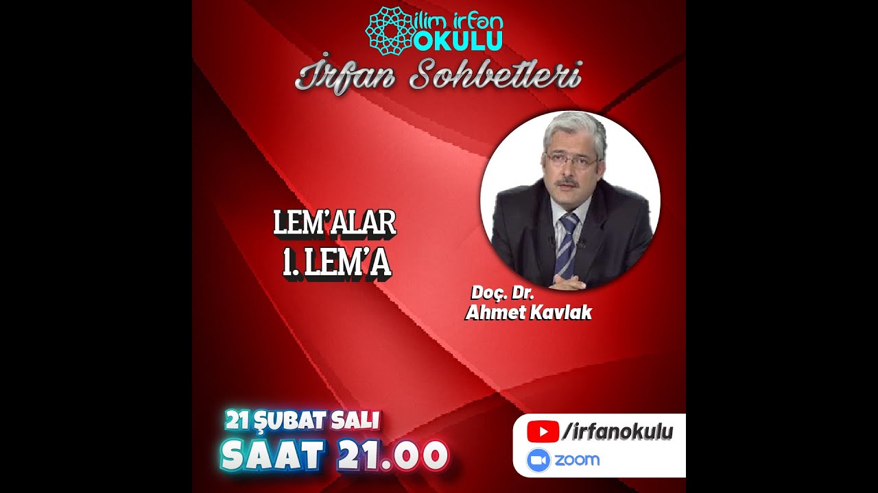 İLİM İRFAN SOHBETLERİ-LEM'ALAR 1. LEM'A-DOÇ DR. AHMET KAVLAK