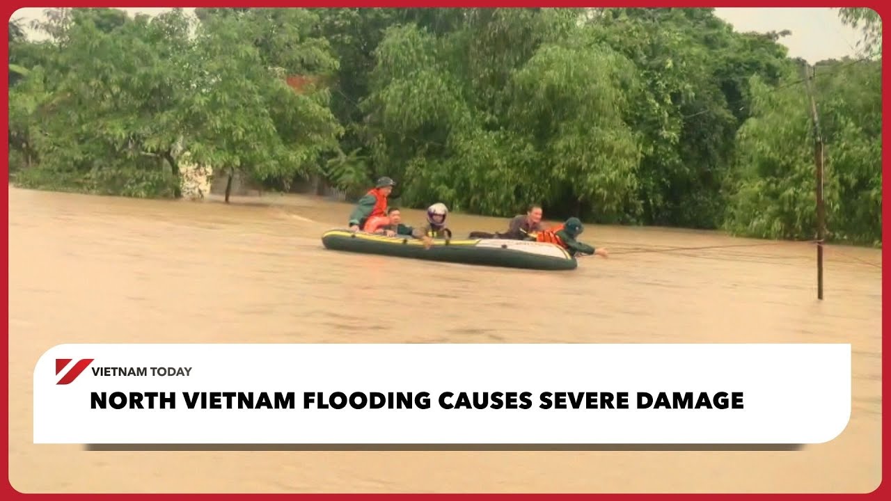 Наводнение в Северном Вьетнаме нанесло серьёзный ущерб | Vietnam Today