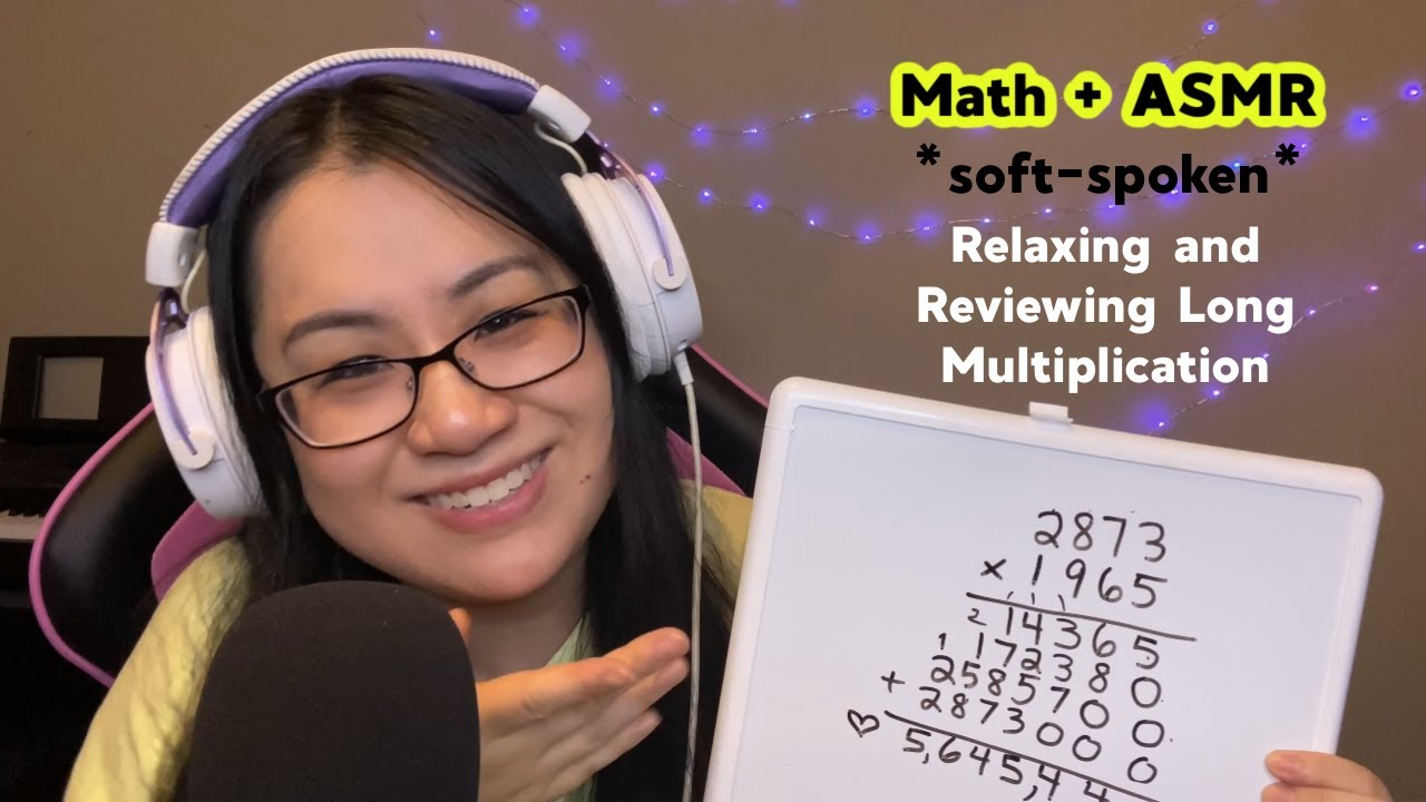 [ASMR] Teaching You Basic Math-Relax and Review Long Multiplication (Soft Spoken) [Educational ASMR]