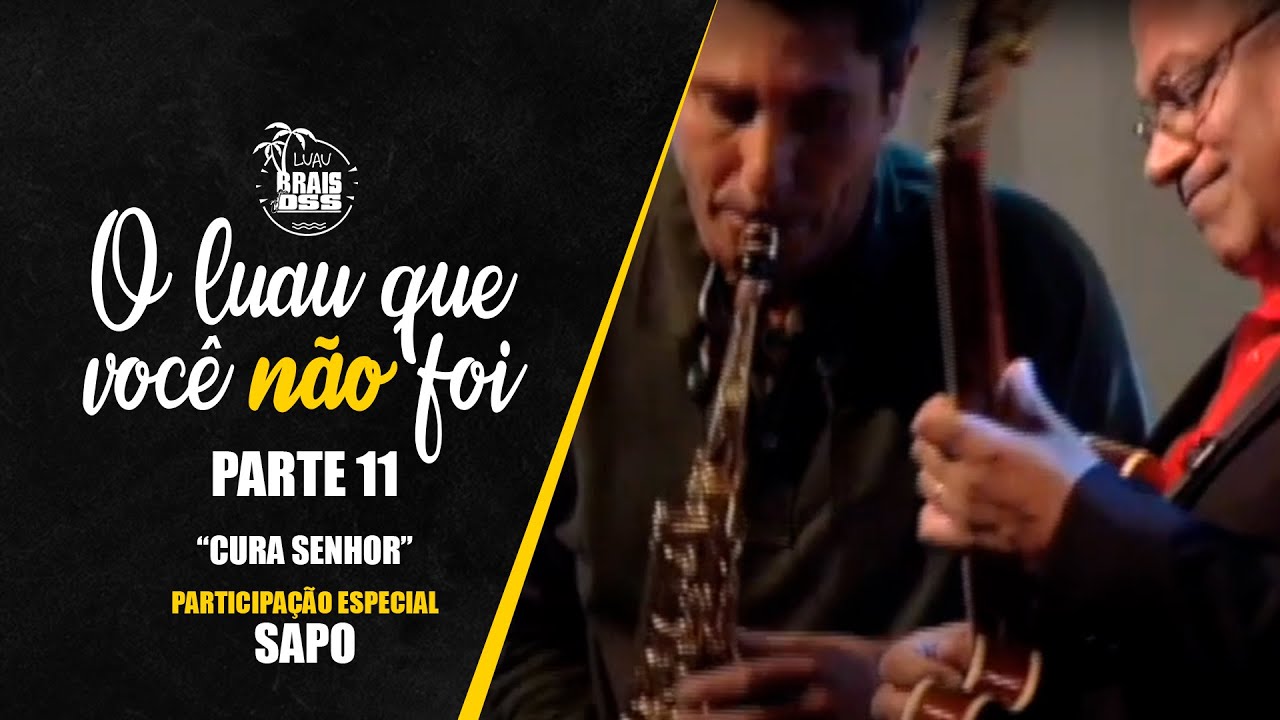 CURA SENHOR - BRAIS OSS E SAPO