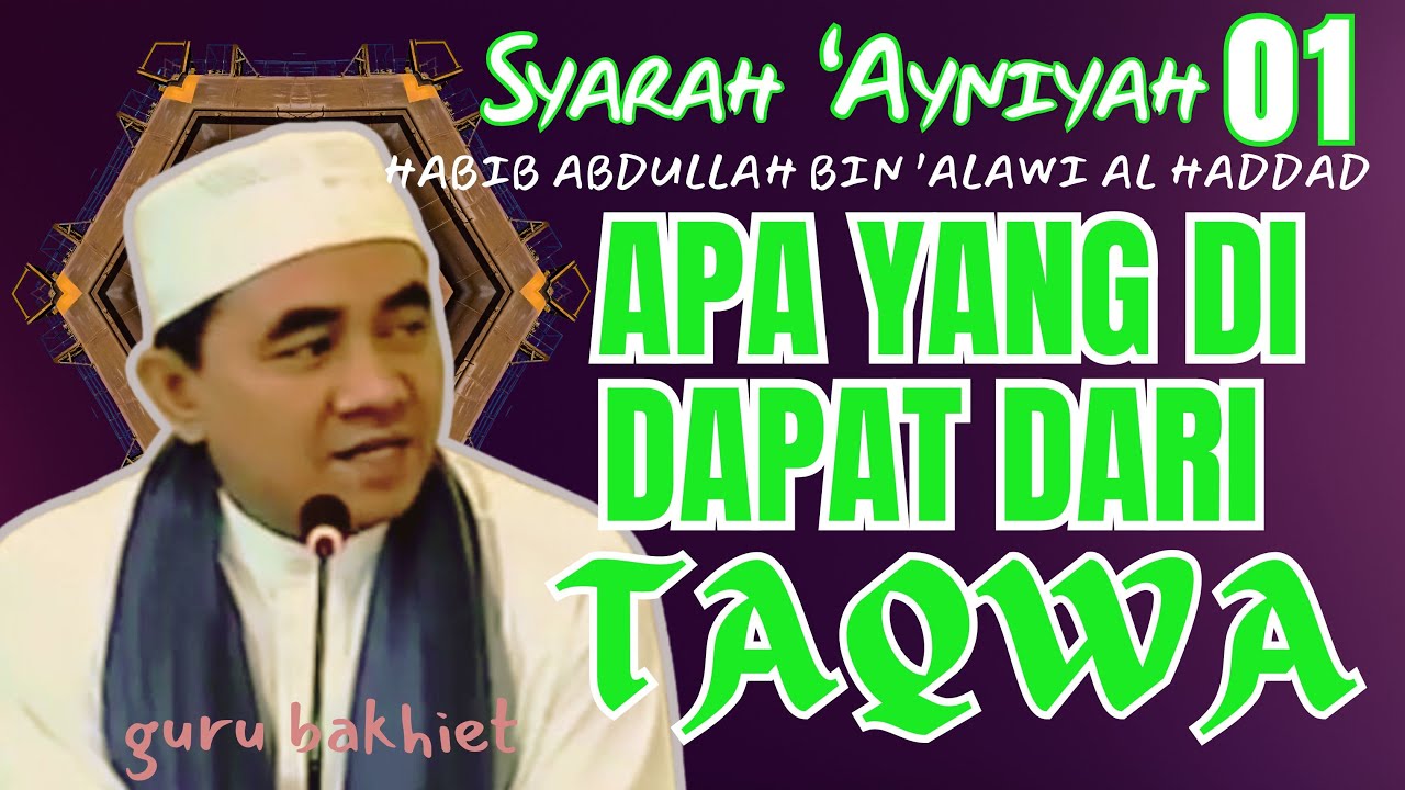 syarah ayniyah apa yang di dapat dari ketaqwa an  . guru bakhiet
