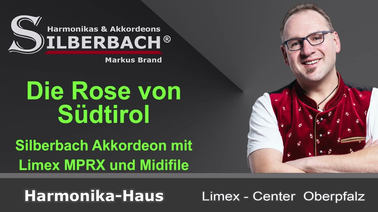 Die Rose von Südtirol, Limex MPRX System mit Midifile, Silberbach, Harmonika-Haus, Markus Brand