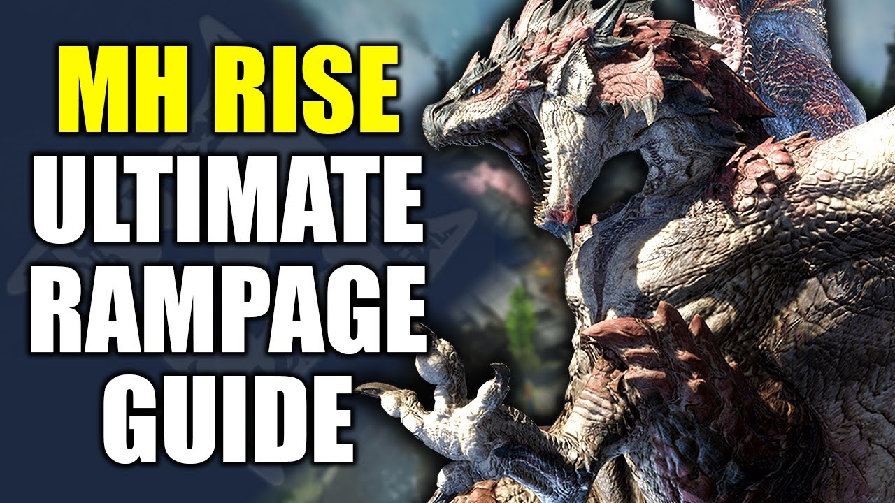 Monster Hunter Rise - Ultimate Rampage Guide