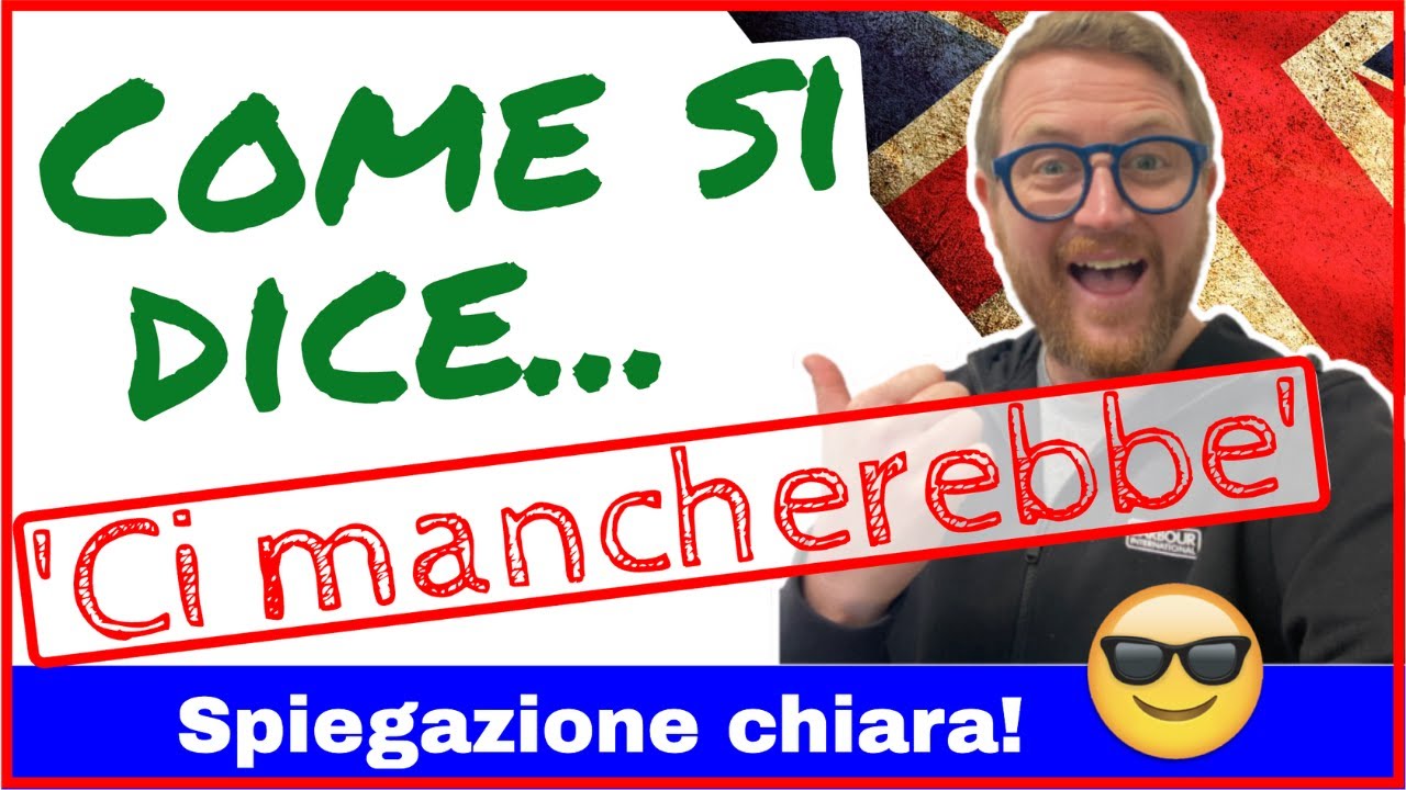 🚫🇬🇧Come si dice? 'CI MANCHEREBBE' in Inglese?🔥😎