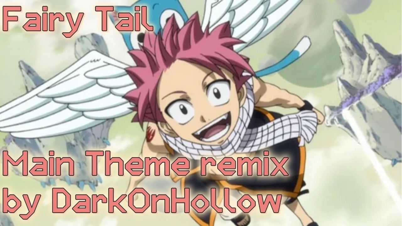 Fairy Tail Main Theme REMIX By DarkOnHollow