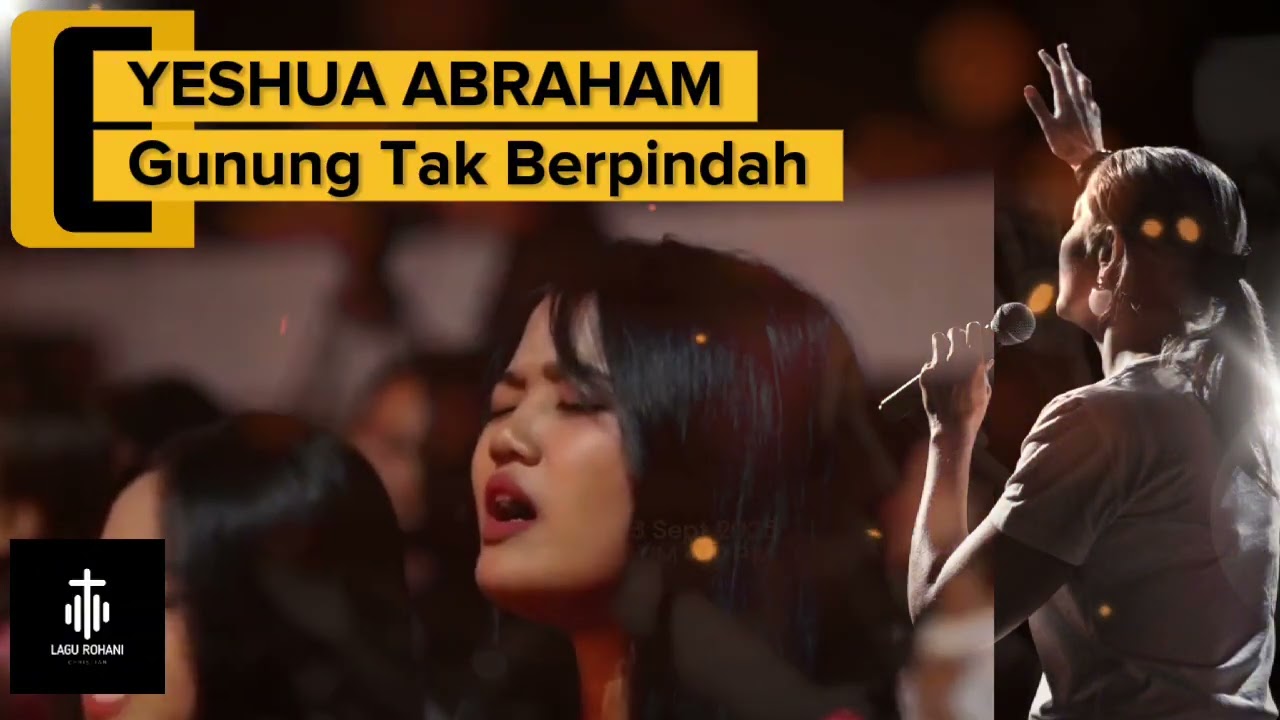 Gunung Tak Berpindah | Worship | Yeshua Abraham | Lagu Rohani Terbaru