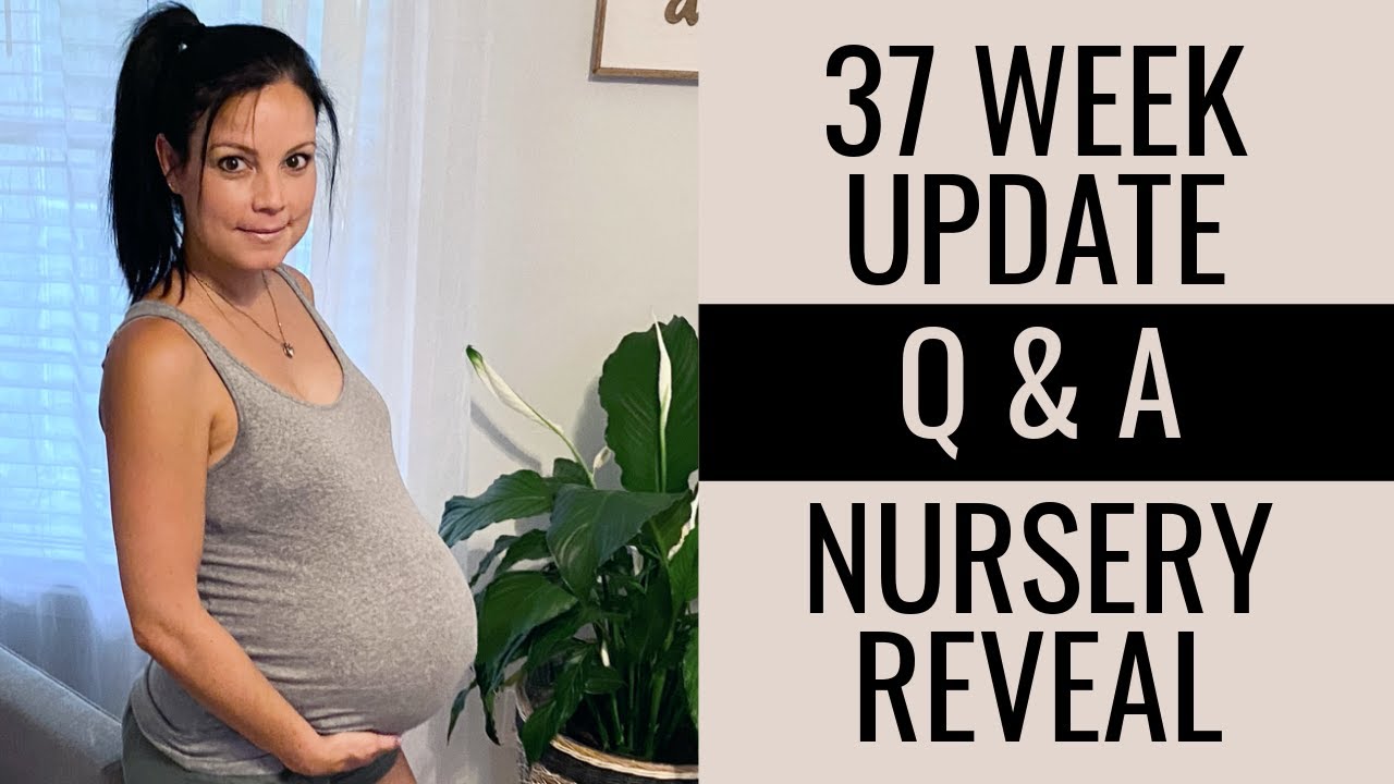 37 WEEK UPDATE | NURSERY TOUR | Q&A