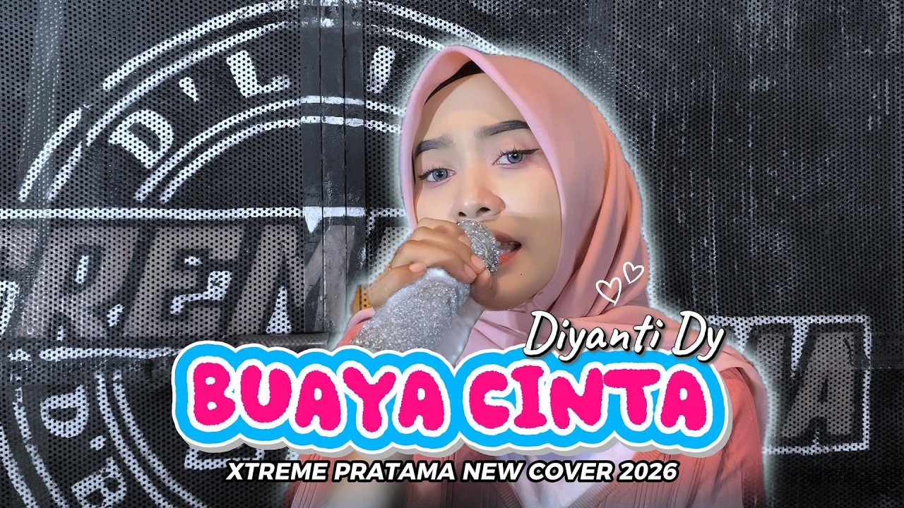BUAYA CINTA // DIYANTI DY // XTREME PRATAMA NEW COVER 2026