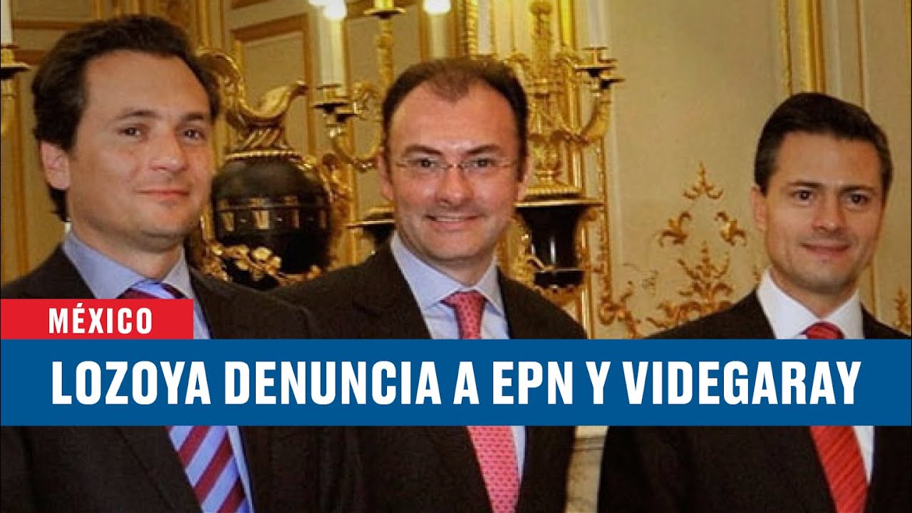 Emilio Lozoya denuncia a Peña Nieto y a Videgaray por sobornos