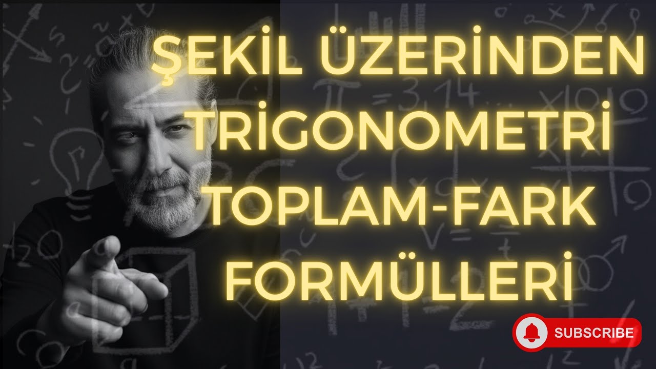 TRİGONOMETRİ TOPLAM FARK FORMÜLLERİ SEÇME ŞEKİLLİ SORULAR DERS 1