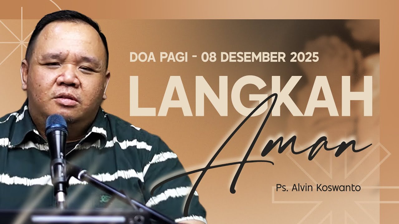 LANGKAH AMAN | Ps. Alvin Koswanto | DP - 08 Desember 2025 | 05.00 WIB