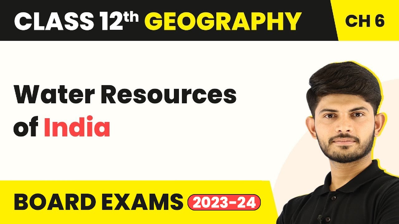 Class 12 Geography Chapter 6 | Water Resources of India - Water Resources (2025-26)