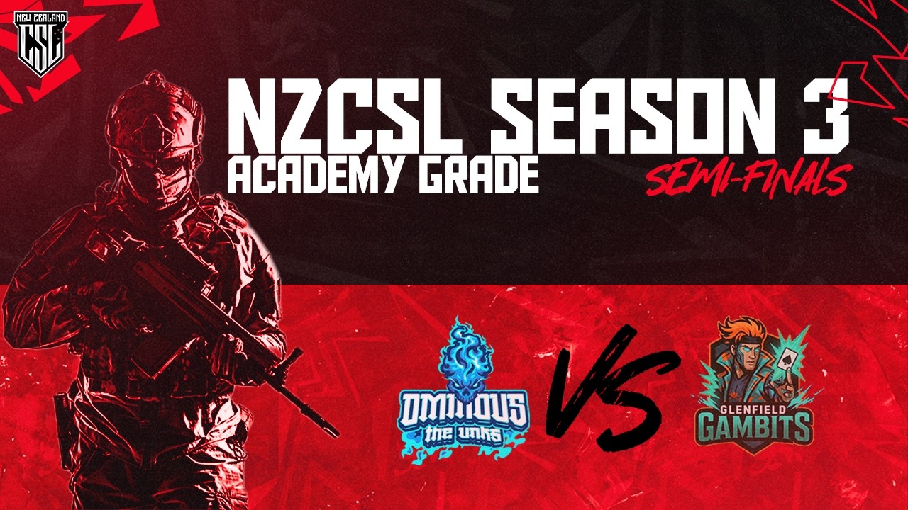NZCSL OMINOUS UNKS VS GLENFIELD GAMBITS [ACADEMY GRADE] [S3/SEMIFINALS/BO7]