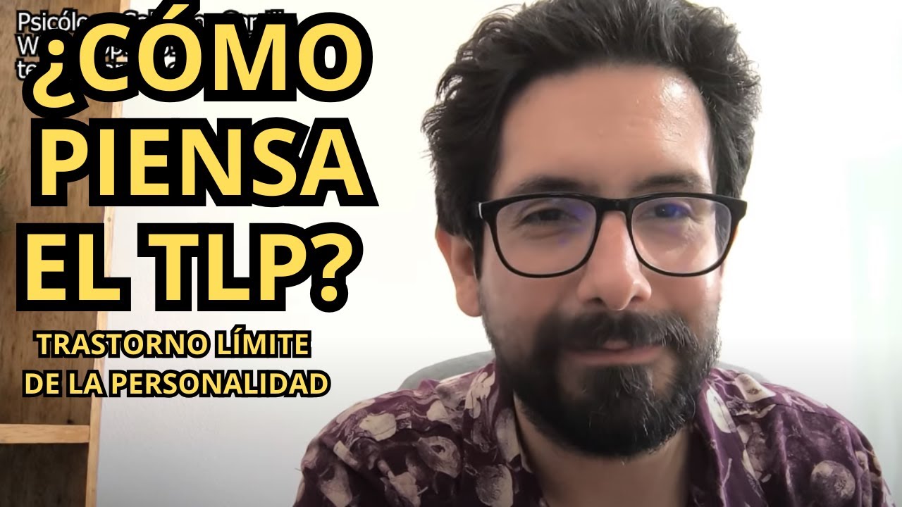¿Cómo piensa el TLP trastorno límite?  Capítulo 2 explicado de Comprendiendo el TLP